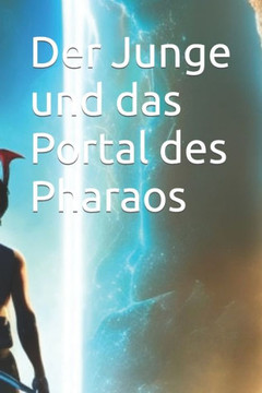 Der Junge und das Portal des Pharaos Der Junge und das Portal des Pharaos