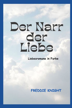 Der Narr der Liebe: Liebesromane in Farbe