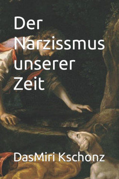 Der Narzissmus unserer Zeit
