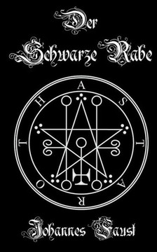 Der Schwarze Rabe: Dämonenbeschwörung und Schwarzmagie Grimoire, Der dreifache Zwang der Hölle Der Schwarze Rabe: Dämonenbeschwörung und Schwarzmagie Grimoire, Der dreifache Zwang der Hölle