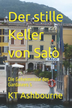 Der stille Keller von Salò: Die Geheimnisse des Gardasees 5
