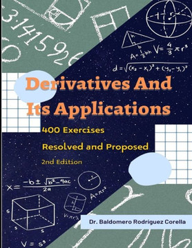 Derivatives and Their Applications. 400 Exercises Resolved and Proposed