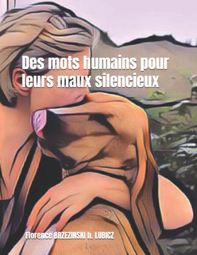 Des mots humains pour leurs maux silencieux