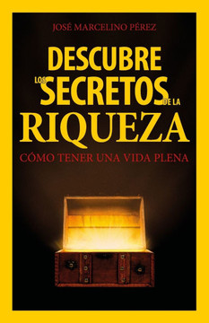 Descubre los Secretos de la Riqueza: Cómo tener una Vida Plena