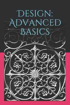 Design: Advanced Basics