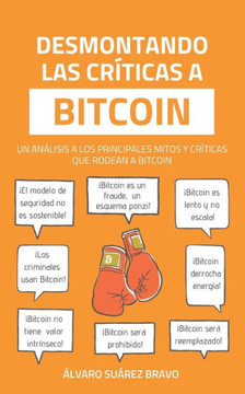 Desmontando las críticas a Bitcoin