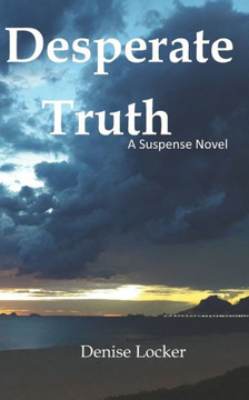 Desperate Truth: A Suspense Novel