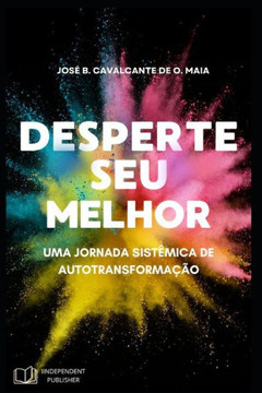 Desperte seu Melhor: Uma jornada sistêmica de autotransformação