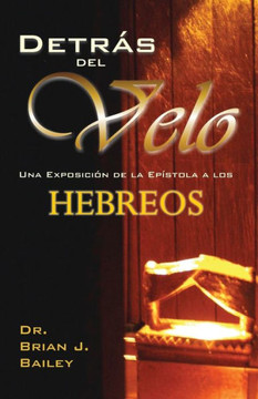 Detrás del Velo: Hebreos Detrás del Velo: Hebreos