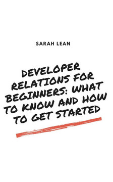 Developer Relations for Beginners: What to Know and How to Get Started