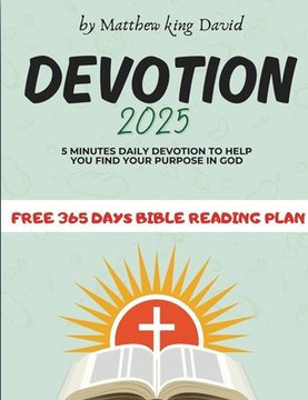 Devotion 2025: 5 Minutes Daily Devotion for Men and Women to help you draw closer to God [365 days]