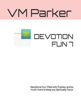 Devotion Fun 7: Devotional Fun: Filled with Puzzles, and so much more to keep you Spiritually Focus.
