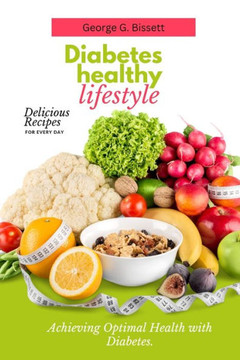 Diabetes Healthy lifestyle: Achieving Optimal Health with Diabetes