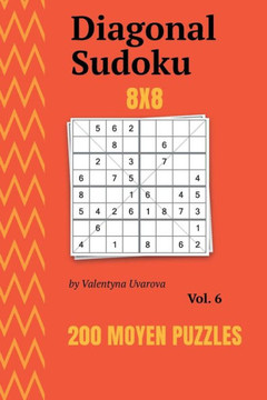 Diagonal Sudoku: 200 Moyen Puzzles 8x8 vol. 6