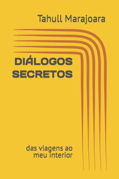 Diálogos Secretos: das viagens ao meu interior