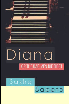 Diana: or The Bad Men Die First