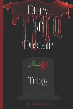 Diary of Despair: Full Series Book: Books 1-3 Combined