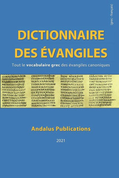 Dictionnaire des évangiles (grec - français): Tout le vocabulaire grec des évangiles canoniques