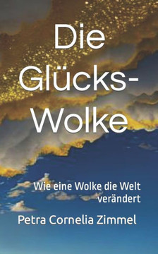Die Glücks-Wolke: Wie eine Wolke die Welt verändert