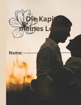 Die Kapitel meines Lebens: Ein Insider-Bericht Die Kapitel meines Lebens: Ein Insider-Bericht