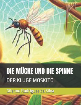 Die Mücke Und Die Spinne: Der Kluge Moskito