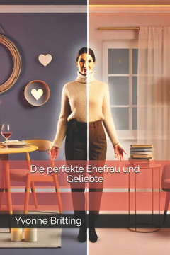 Die perfekte Ehefrau und Geliebte