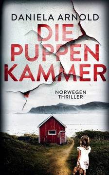 Die Puppenkammer: Norwegen-Thriller Die Puppenkammer: Norwegen-Thriller