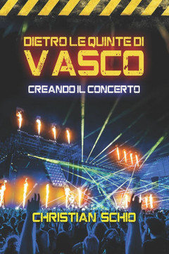 Dietro le Quinte di Vasco: Creando il concerto