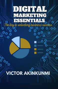 Digital Marketing Essentials: The key to unlocking business success