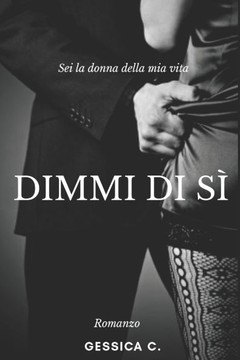 Dimmi di sì: Sei la donna della mia vita