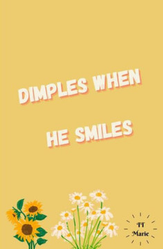 Dimples When He Smiles Dimples When He Smiles