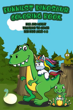 Dinosaur Coloring Book: Nice And Lovely Dinosaur to Color for Kids Ages 4-8