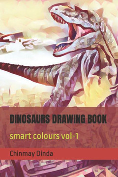 Dinosaurs Drawing Book: smart colours vol-1