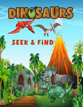 Dinosaurs seek & find: Hidden picture book for kids