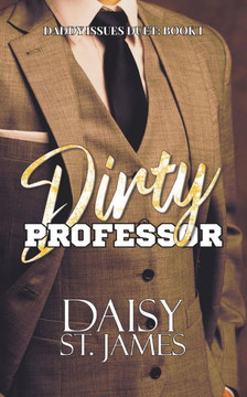 Dirty Professor: A Forbidden Student/Teacher, Age-Gap Romance