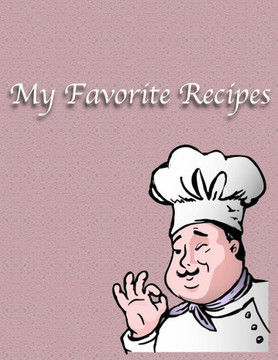 My Favorite Recipes My Favorite Recipes