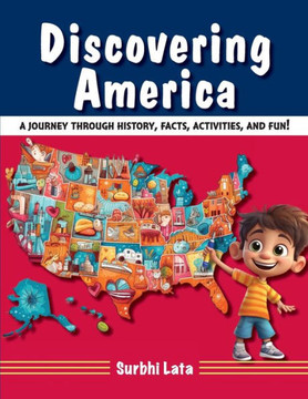 Discovering America: A Journey through History, Facts, Activities, and Fun!