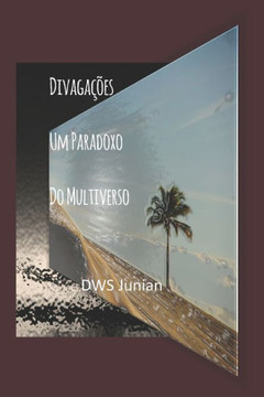 Divagações - Um Paradoxo do Multiverso