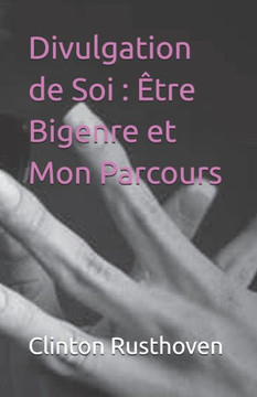 Divulgation de Soi: Être Bigenre et Mon Parcours