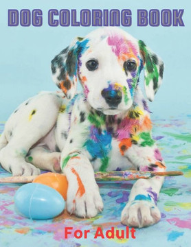 Dog Coloring Book For Adult: Detailed Designs for Adults Detailed Designs for Adults (Dog Coloring Book)