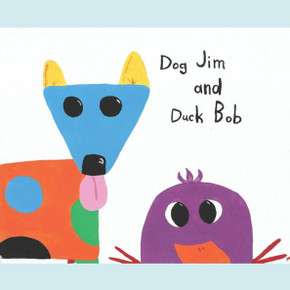Dog Jim and Duck Bob: (Dog Jim Book 2)