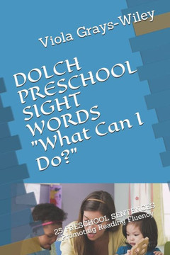 DOLCH PRESCHOOL SIGHT WORDS What Can I Do?: 25 PRESCHOOL SENTENCES - Promoting Reading Fluency
