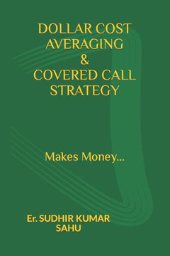 Dollar Cost Averaging & Covered Call Strategy: Makes money....