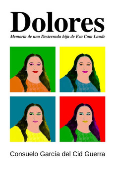 Dolores: Memoria de una Desterrada hija de Eva Cum Laude