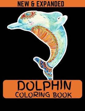 Dolphin Coloring Book (New & Expanded): Best size coloring book for everyone