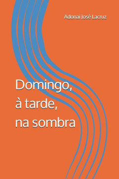 Domingo, à tarde, na sombra