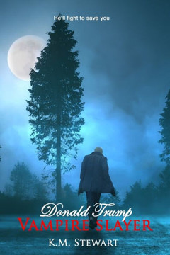 Donald Trump vampire slayer: He'll fight to save you