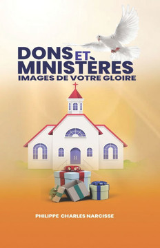 Dons et ministères, Images de votre gloire: Dons et Ministères