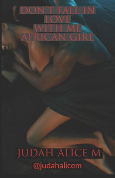 Don't fall in love with me African girl