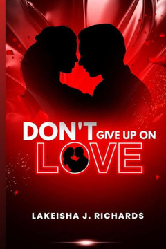 Don't Give Up On Love